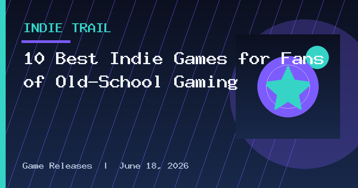 10 Best Indie Games for Fans of Old-School Gaming