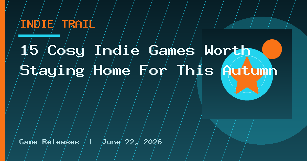 15 Cosy Indie Games Worth Staying Home For This Autumn