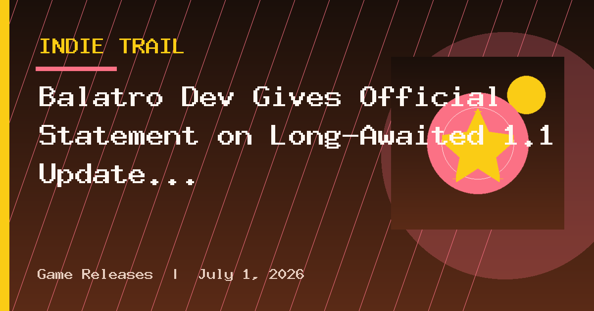 Balatro Dev Gives Official Statement on Long-Awaited 1.1 Update