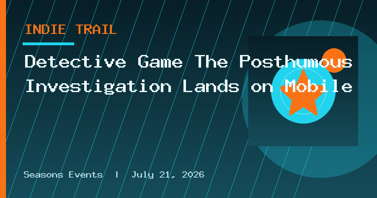 Detective Game The Posthumous Investigation Lands on Mobile