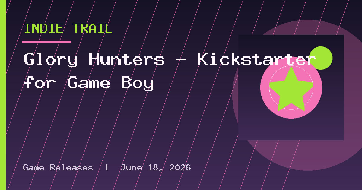 Glory Hunters – Kickstarter for Game Boy