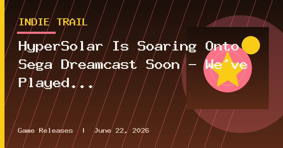 HyperSolar Is Soaring Onto Sega Dreamcast Soon — We've Played It!