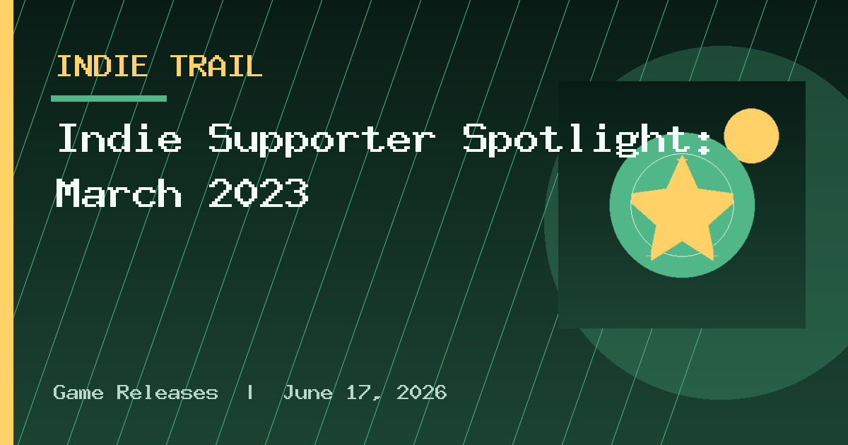 Indie Supporter Spotlight: March 2023