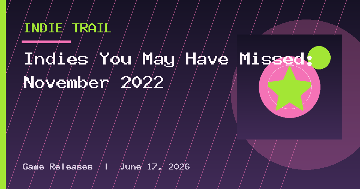 Indies You May Have Missed: November 2022