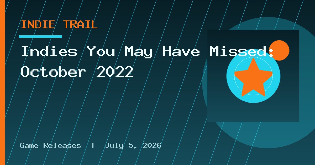 Indies You May Have Missed: October 2022