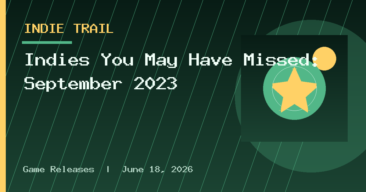Indies You May Have Missed: September 2023