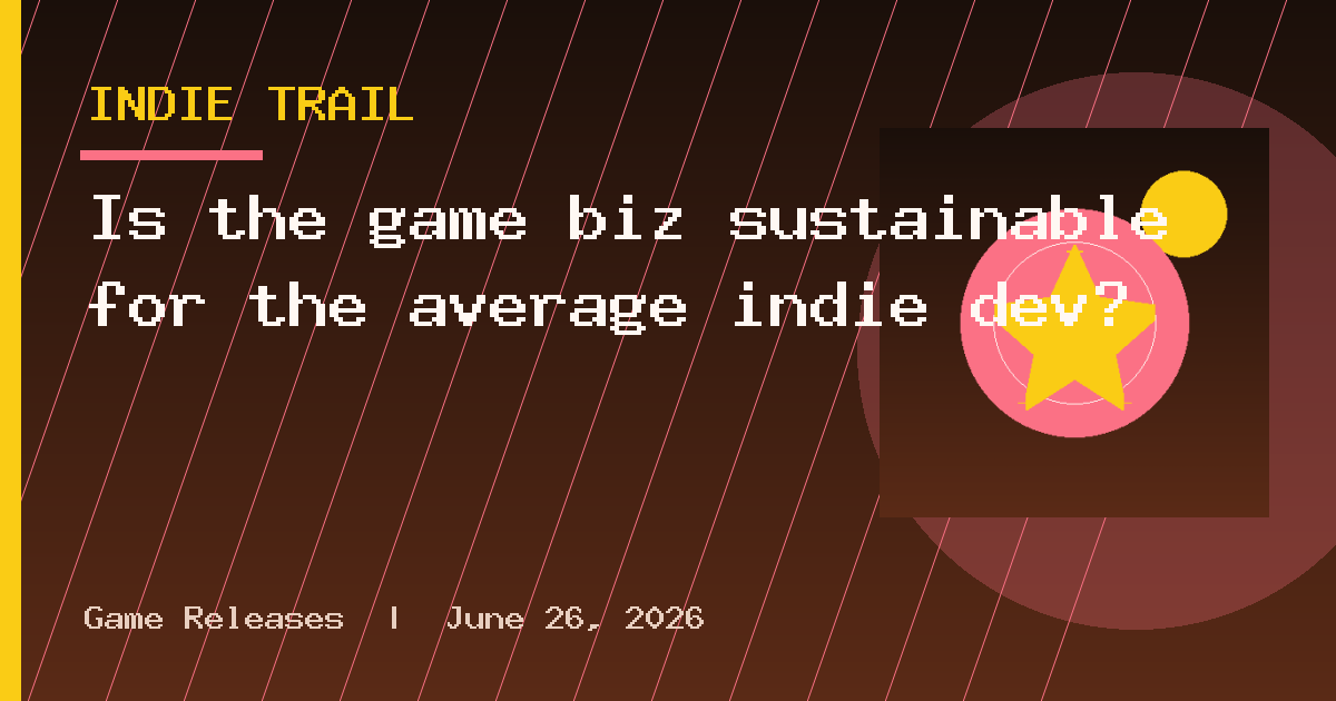 Is the game biz sustainable for the average indie dev?
