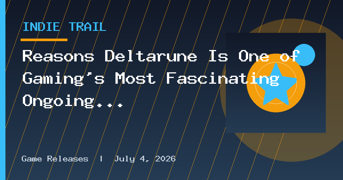 Reasons Deltarune Is One of Gaming’s Most Fascinating Ongoing Stories