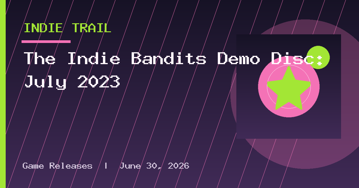 The Indie Bandits Demo Disc: July 2023