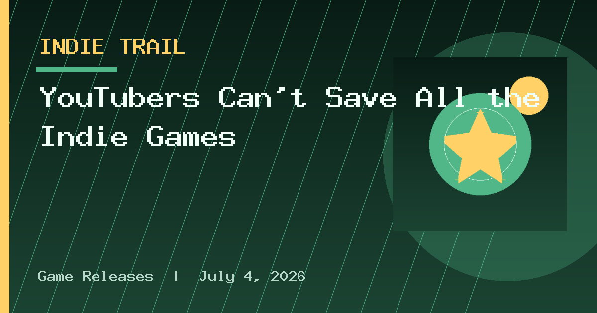YouTubers Can't Save All the Indie Games